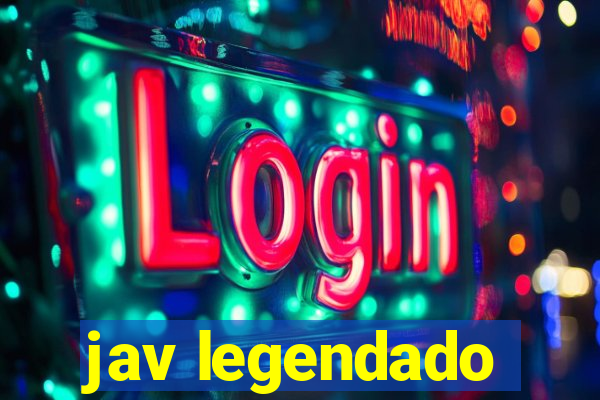 jav legendado