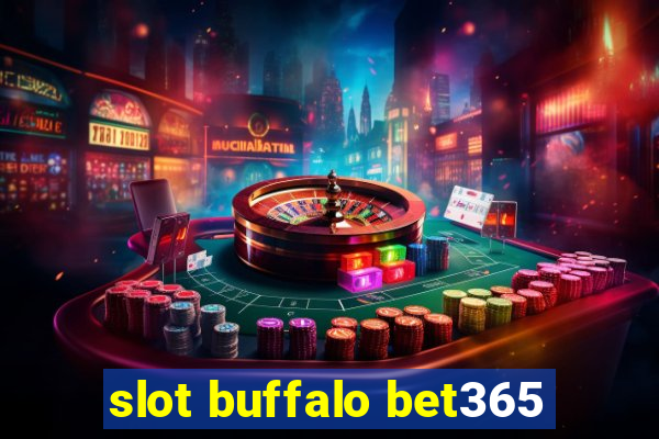 slot buffalo bet365