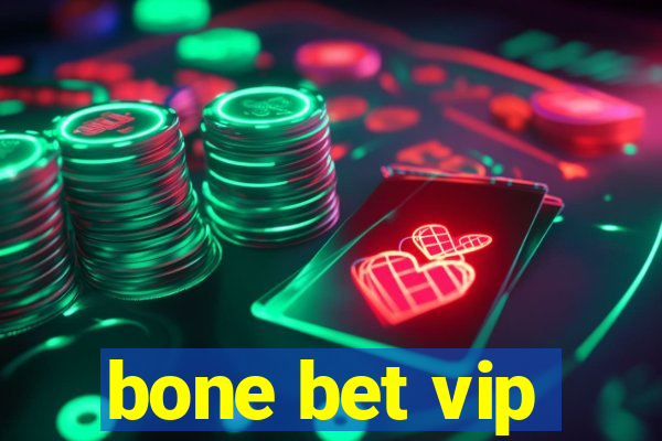 bone bet vip