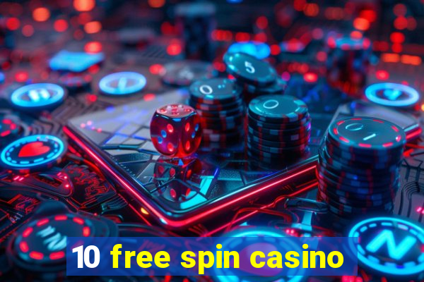 10 free spin casino