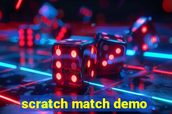 scratch match demo