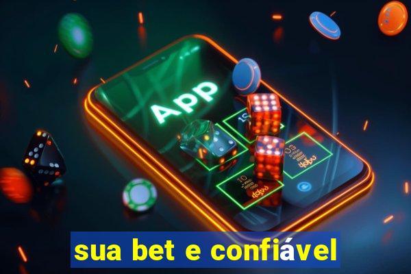 sua bet e confiável