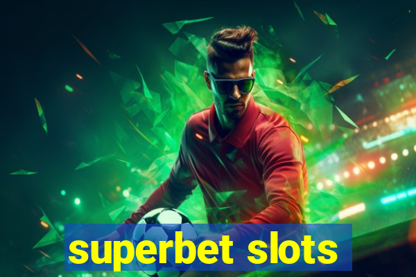 superbet slots