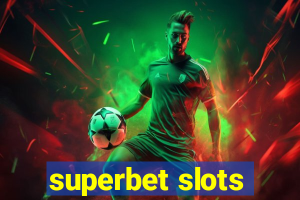 superbet slots