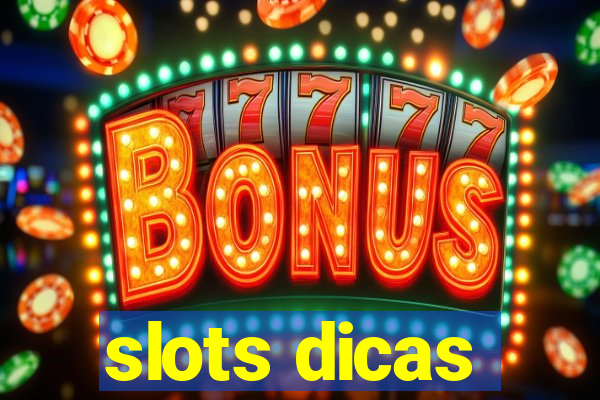 slots dicas