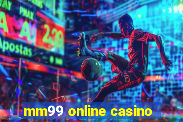 mm99 online casino