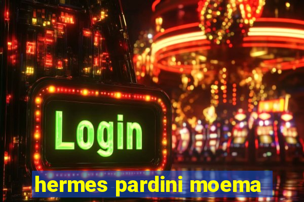 hermes pardini moema