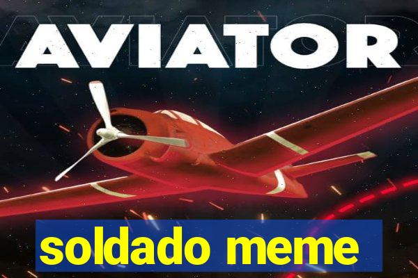 soldado meme