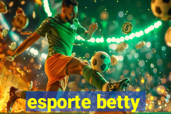 esporte betty