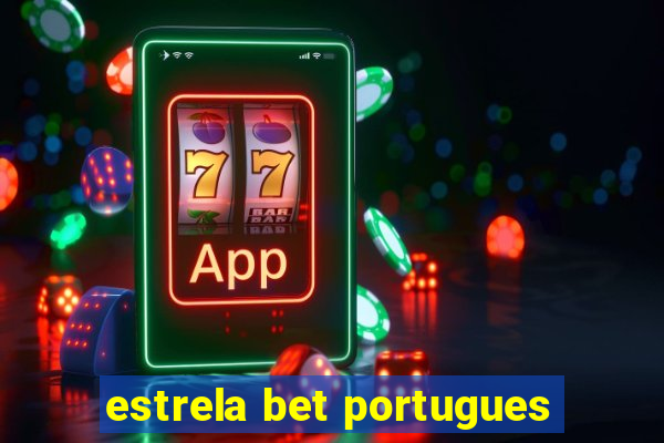 estrela bet portugues