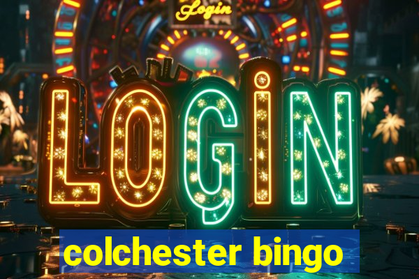 colchester bingo