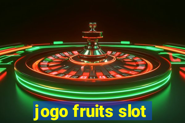 jogo fruits slot