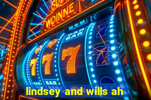 lindsey and wills ah