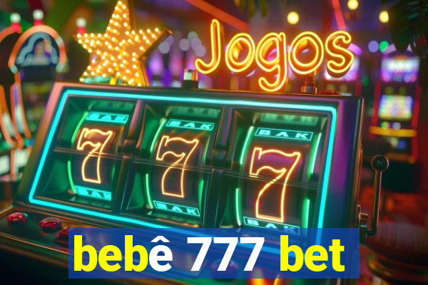 bebê 777 bet