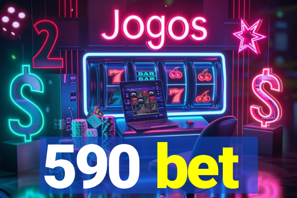 590 bet