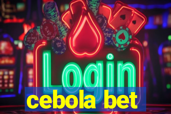 cebola bet