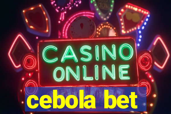 cebola bet