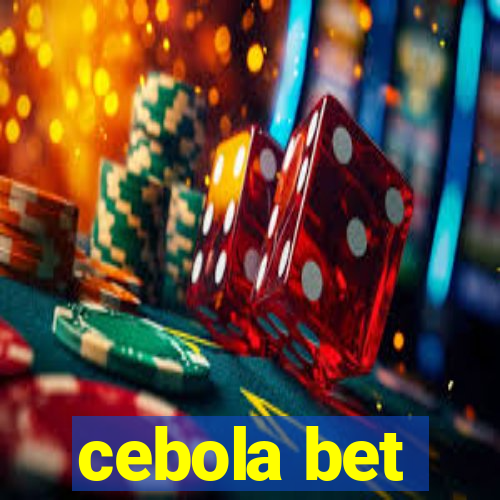 cebola bet