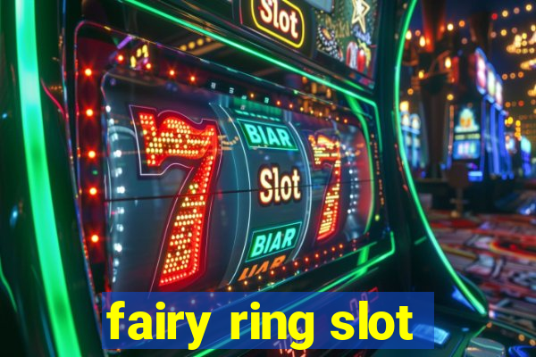 fairy ring slot