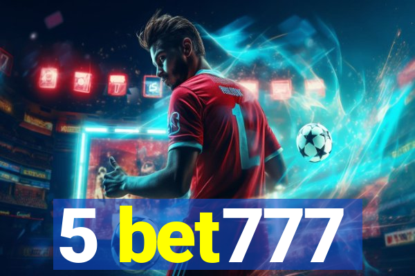 5 bet777