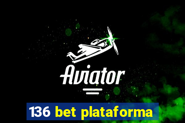 136 bet plataforma