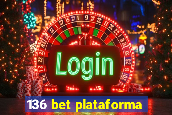 136 bet plataforma