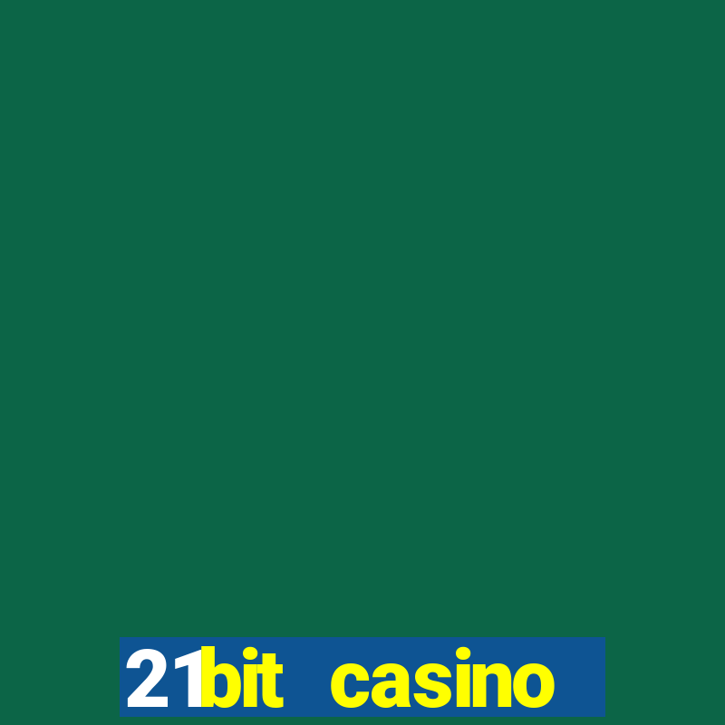 21bit casino freispiele 2022