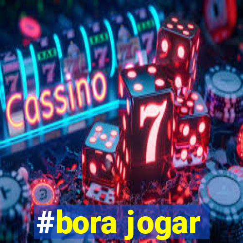 #bora jogar