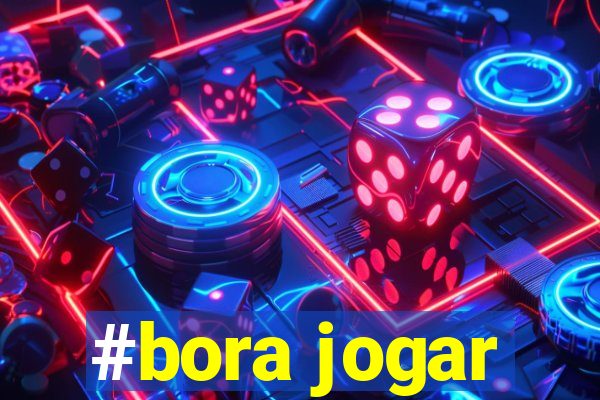 #bora jogar