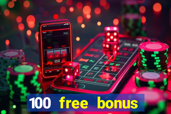 100 free bonus casino no deposit philippines 2022