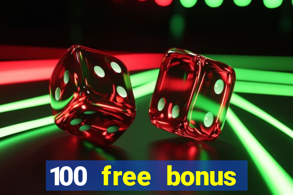 100 free bonus casino no deposit philippines 2022