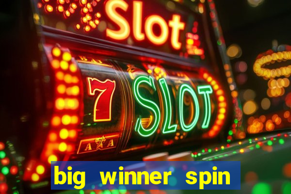 big winner spin and win