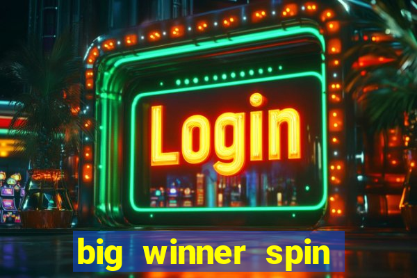 big winner spin and win