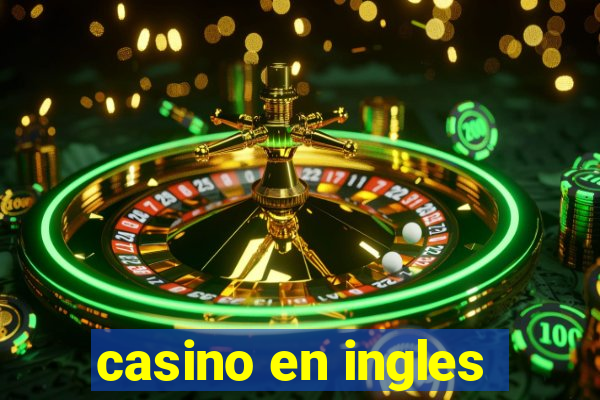 casino en ingles