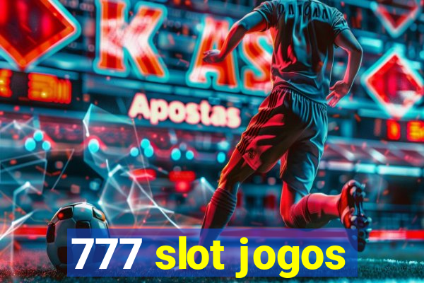 777 slot jogos