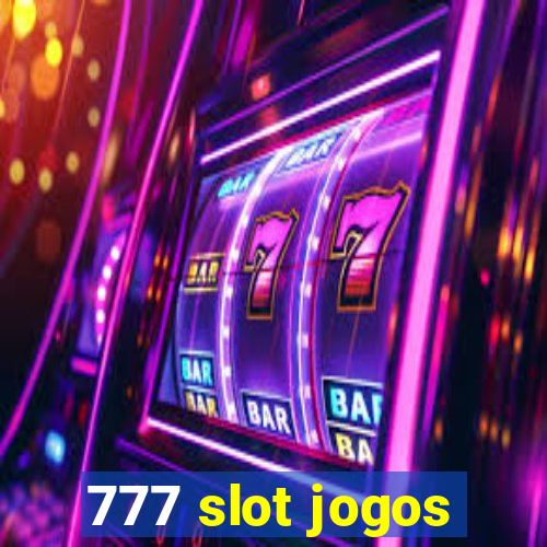 777 slot jogos