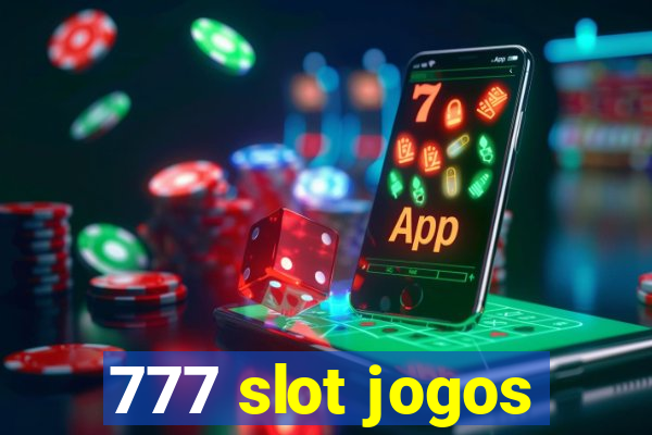 777 slot jogos