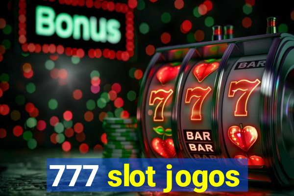 777 slot jogos