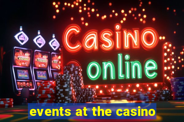 events at the casino