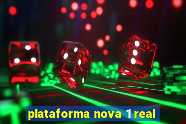 plataforma nova 1 real