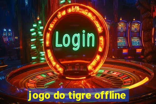 jogo do tigre offline