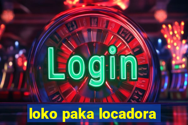 loko paka locadora