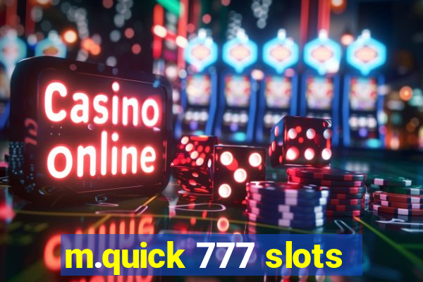 m.quick 777 slots