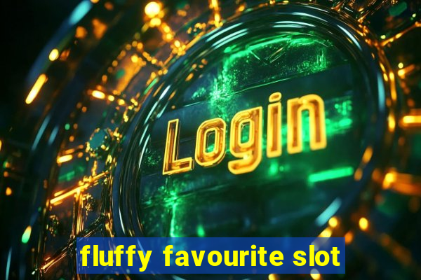 fluffy favourite slot