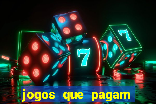 jogos que pagam dinheiro de verdade na hora