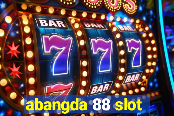 abangda 88 slot