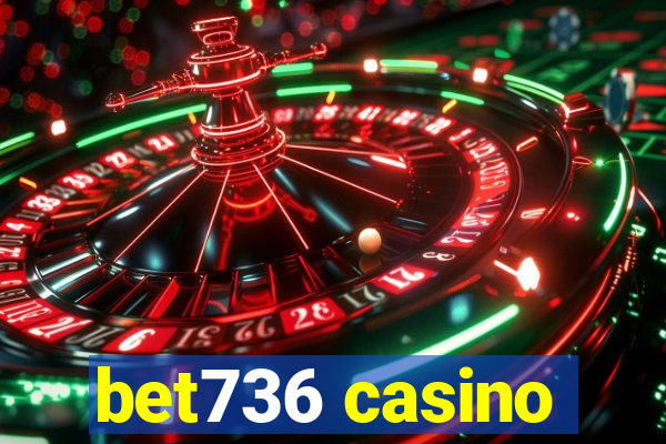 bet736 casino