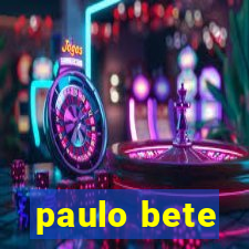 paulo bete