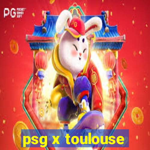 psg x toulouse