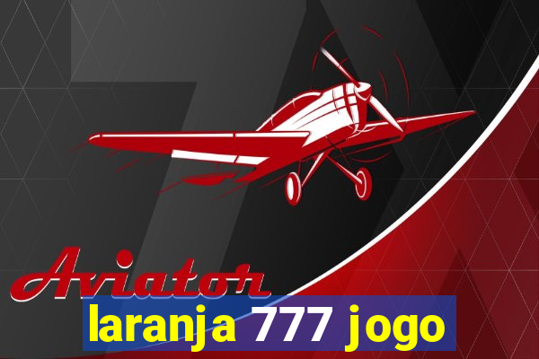 laranja 777 jogo